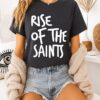 Rise Of The Saints T-Shirt