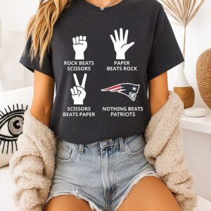 Rock Beats Scissors Paper Beats Rock Nothing Beats New England Patriots T-Shirt
