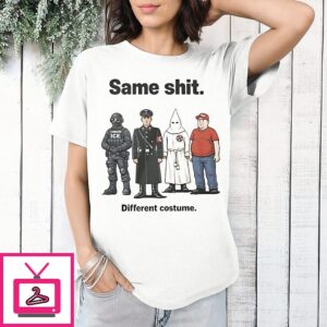 Same Shit Different Costume T-Shirt