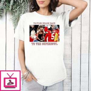Taylor Head Back To The Superbowl Kc Chiefs T-Shirt
