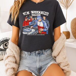 The Weekend Louder Confusion In Our Eyes That Says It All T-Shirt