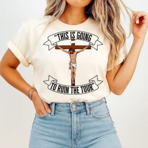 This Is Going To Ruin The Tour T-Shirt