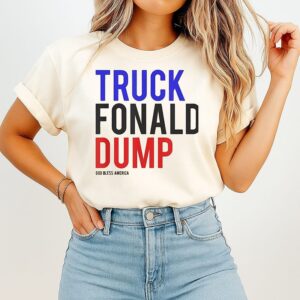 Truck Fonald Dump God Bless America T-Shirt