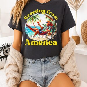 Trump Greeting From The Gulf Of America T-Shirt