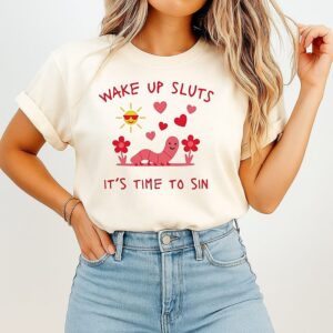 Wake Up Sluts It’s Time To Sin Valentines T-Shirt