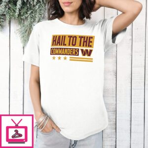 Washington Commanders Hail To The Commanders T-Shirt