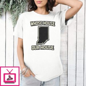 Whose House Our House State T-Shirt