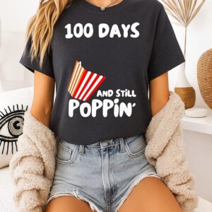 100 Days Of School And Still Poppin T-Shirt
