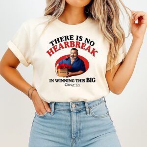 Big Ed There Is No Heartbreak In Winning This Big Bid Fta T-Shirt
