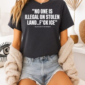 Billie Eilish Says No One Is Illegal On Stolen Land Fuck Ice T-Shirt