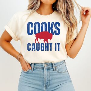 Buffalo Bills Cooks Caught It T-Shirt