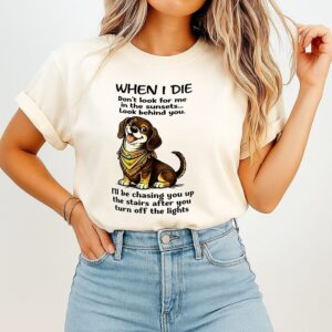 Dachshund When I Die Don’t Look For Me In The Sunsets T-Shirt