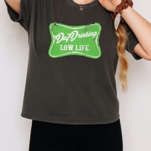 Day Drinking Low Life St Patrick’s Day T-Shirt