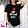 Drake Maye New England Patriots I Love Ann Michael Maye T-Shirt