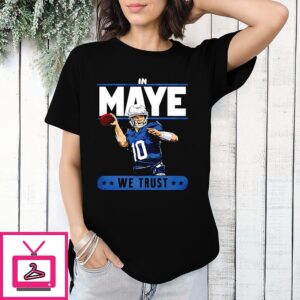 Drake Maye New England Patriots We Trust T-Shirt