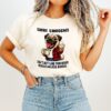 Gimme Smooches Don’t Act Like You Never Kissed An Ass Before Pug Meme T-Shirt