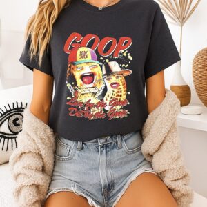 Goop Live By The Goop Die By The Goop T-Shirt