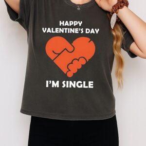 Happy Valentine_s Day I_m Single T-Shirt