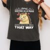 Horse Behind Every Crazy Sister Is A Man Who Made Her That Way T-Shirt