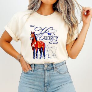 Horse How Hungry Are You T-Shirt