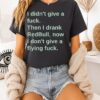 I Didn’t Give A Fuck Then I Drank Redbull Now I Don’t Give A Flying Fuck T-Shirt