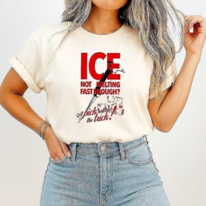 Ice Not Melting Fast Enough A Pick Will Do The Trick T-Shirt