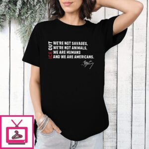 Ice Out We’re Not Savage We’re Not Animals Bad Bunny Signature T-Shirt
