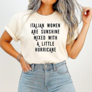 Italian Women Are Sunshine Mixed With A Little Hurricane T-Shirt