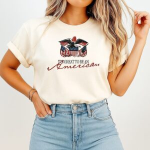 It’s Great To Be An American T-Shirt
