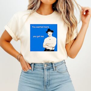 James Marriott You Wanted More You Got Me T-Shirt