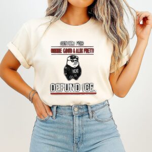 Justice For Renee Good And Alex Pretti Defund Ice T-Shirt