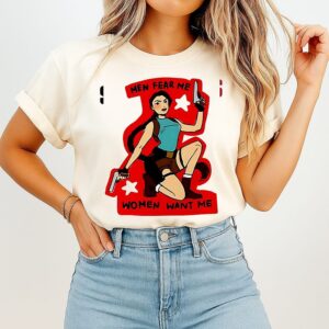 Lara Croft Tomb Raider Men Fear Me Women Want Me T-Shirt