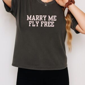 Marry Me Fly Free T-Shirt
