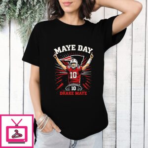 Maye Day Drake Maye Super Bowl 2026 T-Shirt