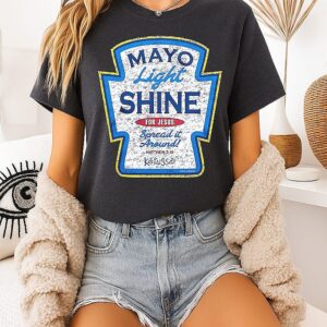 Mayo Light Shine Spread It Around T-Shirt
