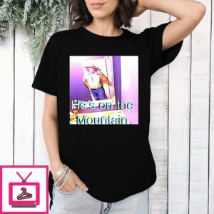 Mike Good He’s On The Mountain Cowboy T-Shirt