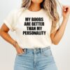 My Boobs Are Better Than My Personality T-Shirt