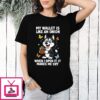 My Wallet Is Like An Onion When I Open It It Makes Me Cry Husky T-Shirt