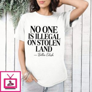 No One Is Illegal On Stolen Land Billie Eilish Ice T-Shirt