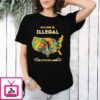 No One Is Illegal On Stolen Land Native T-Shirt