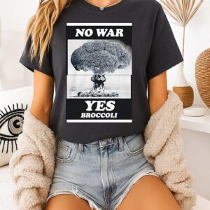 No War Yes Broccoli T-Shirt