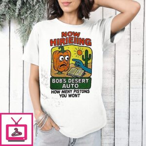 Now Hirieiing Bob’s Deaert Auto T-Shirt