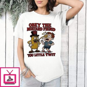 Obey The Mustard Fiend You Little Twit T-Shirt