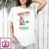 Opalite The Revolutionary Fix For Your Problems T-Shirt