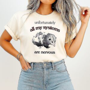 Opossum All My Systems Are Nervous T-Shirt