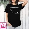 Ryan Gosling I Had Potential T-Shirt