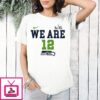 Seattle Seahawks 2026 Super Bowl Lx Champions We Are 12 T-Shirt