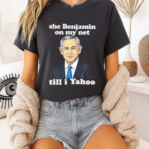 She Benjamin On My Net Till I Yahoo T-Shirt