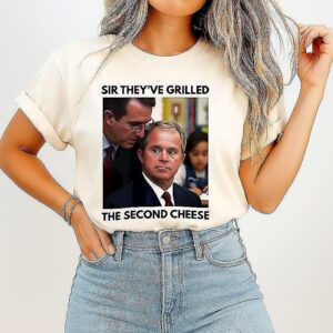 Sir They’ve Grilled The Second Cheese Meme T-Shirt