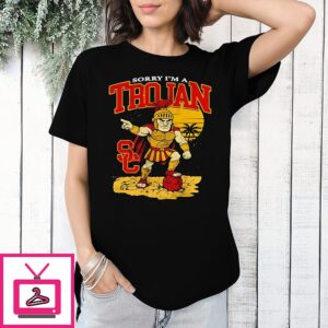 Sorry I’m A Usc Trojans T-Shirt